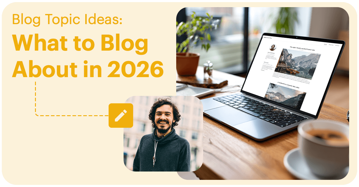 Blog Topic Ideas: What to Blog About in 2026